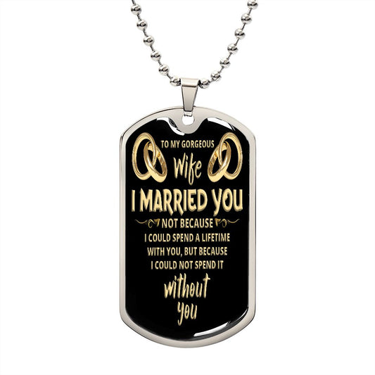 Dog Tag To My Gorgeous Wife