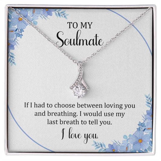 Alluring Beauty Necklace To My Soulmate